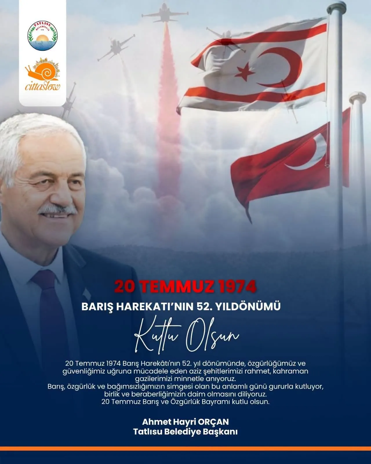 Tatlısu Belediye Başkanı Ahmet Hayri Orçan’dan 20 Temmuz mesajı...
